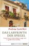 [Commissario Montalbano 00] • Das Labyrinth der Spiegel · Commissario Montalbano wagt sich in gefährliche Gefilde